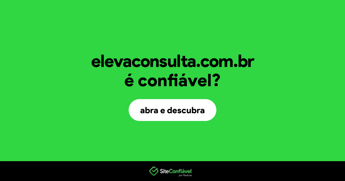 O site elevaconsulta.com.br é confiável?