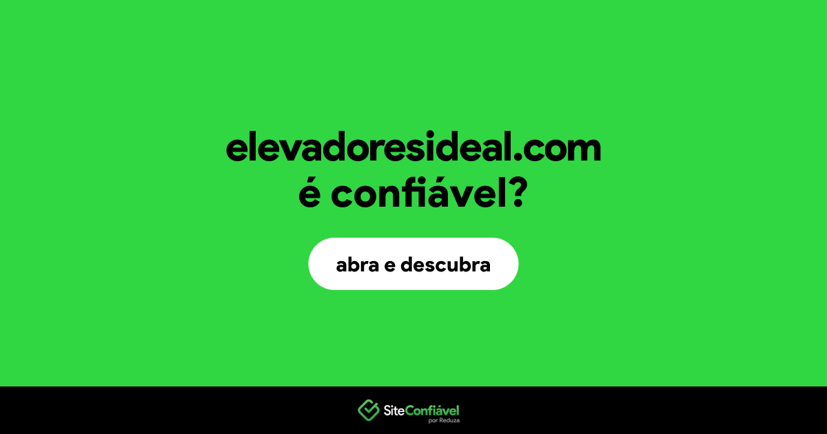 O site elevadoresideal.com é confiável?