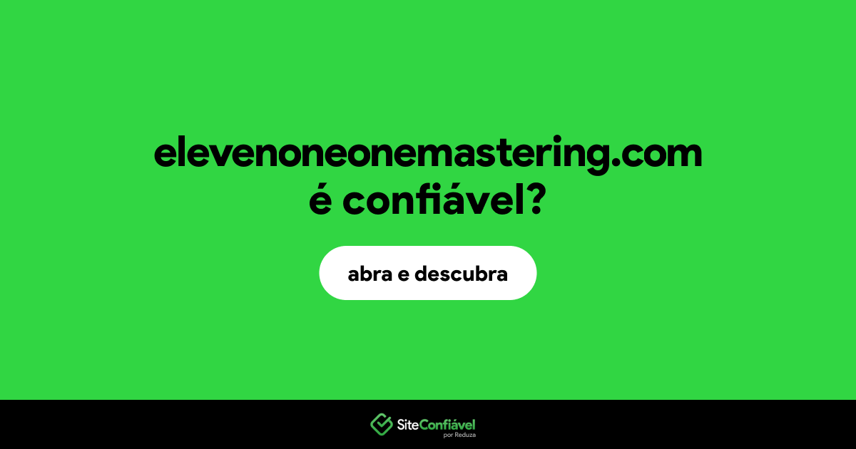 O site elevenoneonemastering.com é confiável?