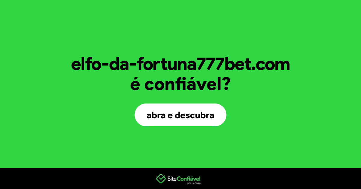 O site elfo-da-fortuna777bet.com é confiável?
