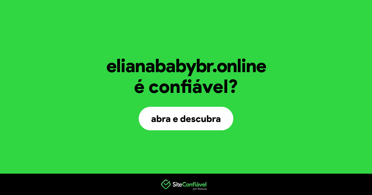 O site elianababybr.online é confiável?