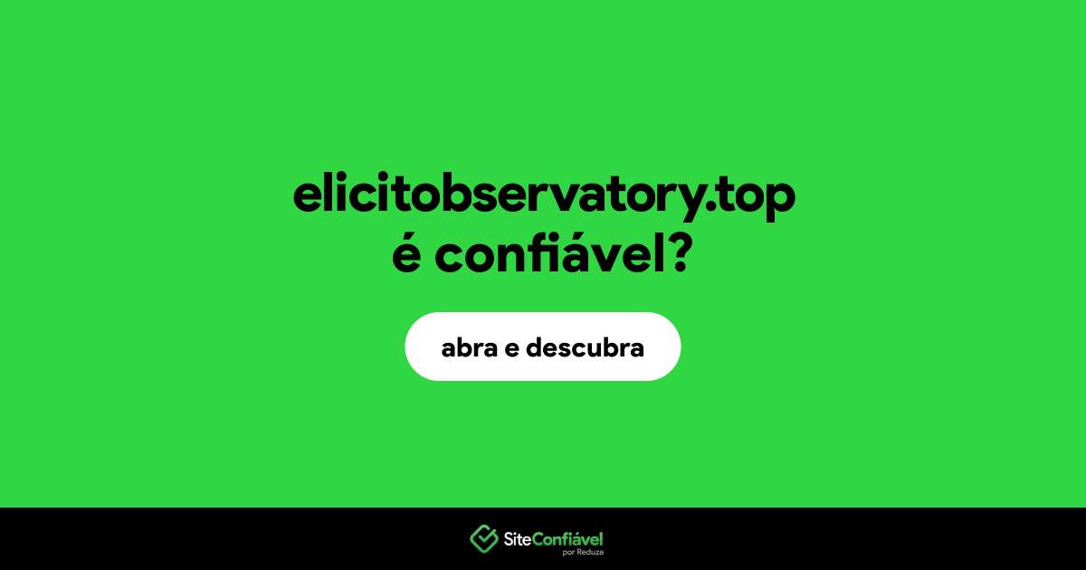 O site elicitobservatory.top é confiável?
