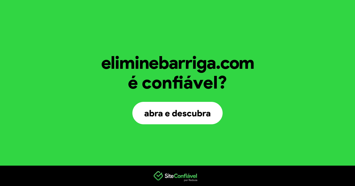 O site eliminebarriga.com é confiável?