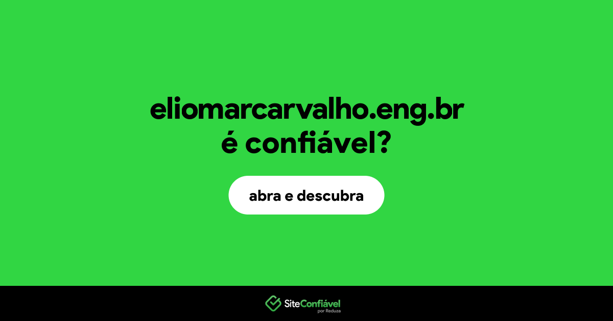 O site eliomarcarvalho.eng.br é confiável?