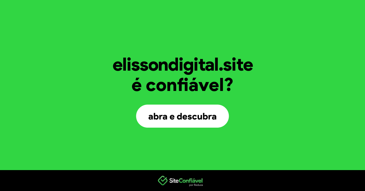 O site elissondigital.site é confiável?