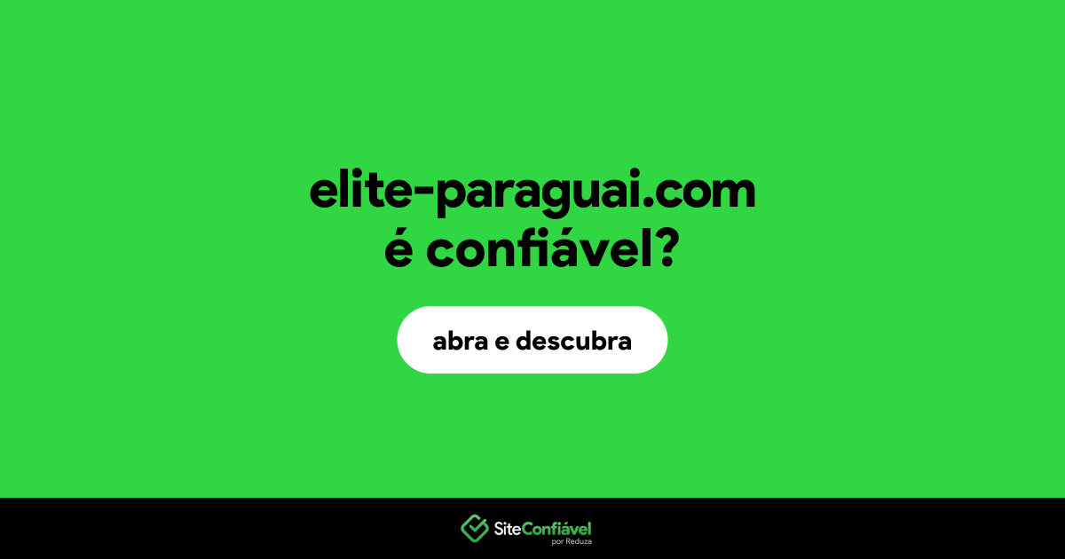 O site elite-paraguai.com é confiável?