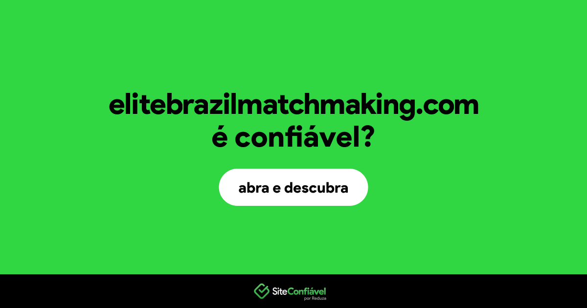 O site elitebrazilmatchmaking.com é confiável?