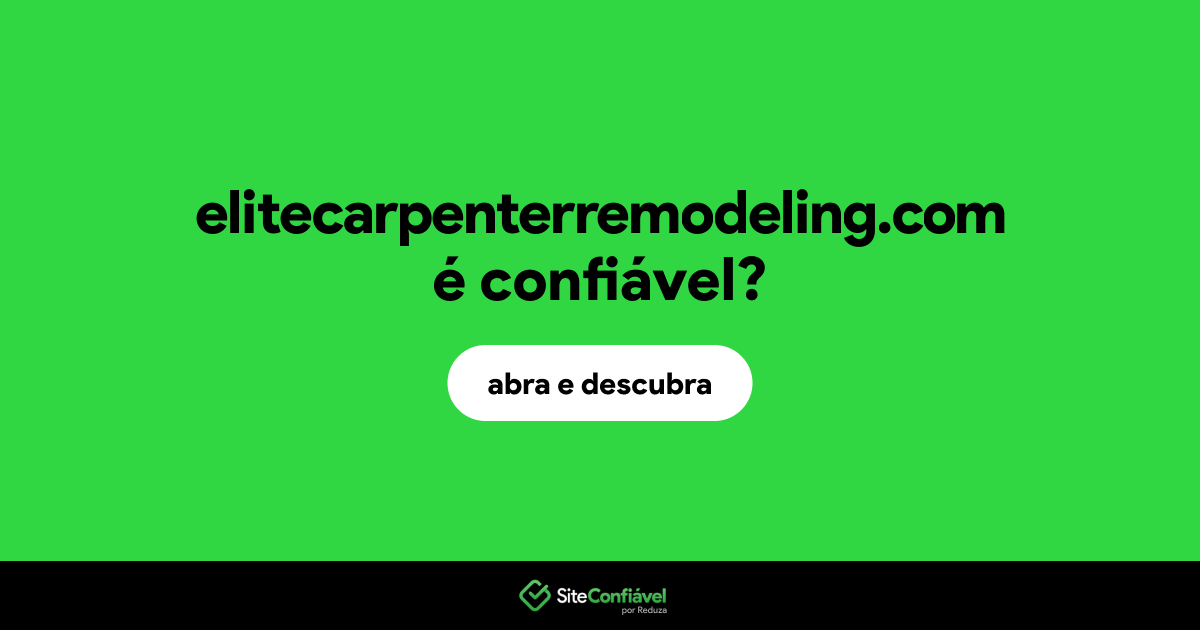 O site elitecarpenterremodeling.com é confiável?