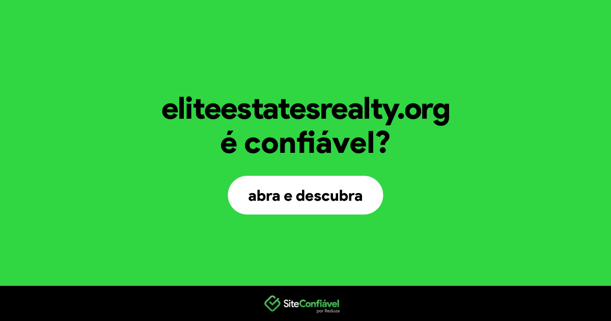 O site eliteestatesrealty.org é confiável?