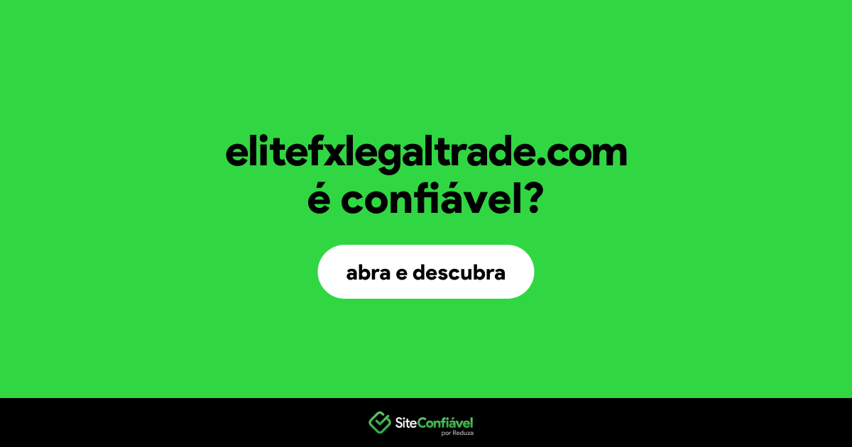 O site elitefxlegaltrade.com é confiável?