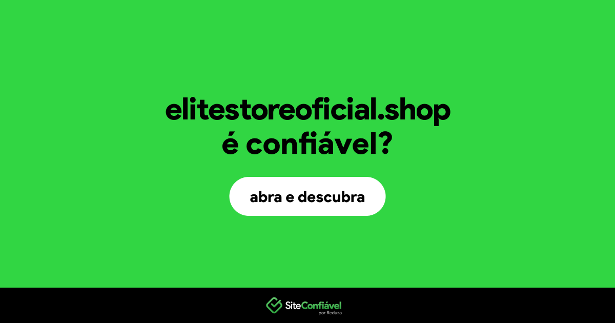 O site elitestoreoficial.shop é confiável?
