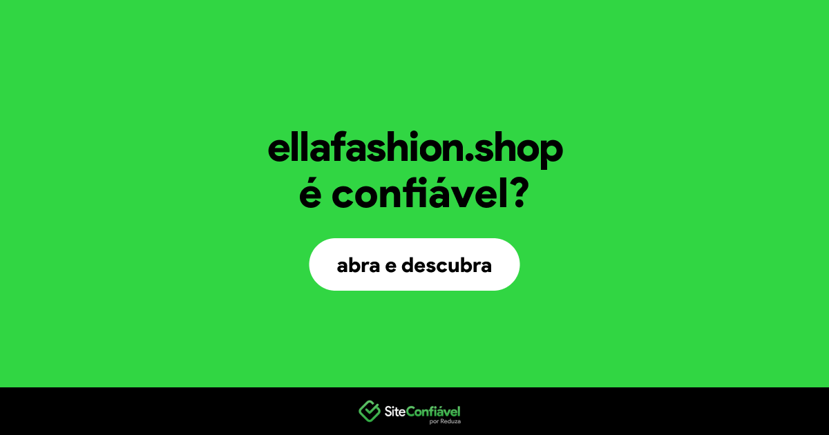 O site ellafashion.shop é confiável?