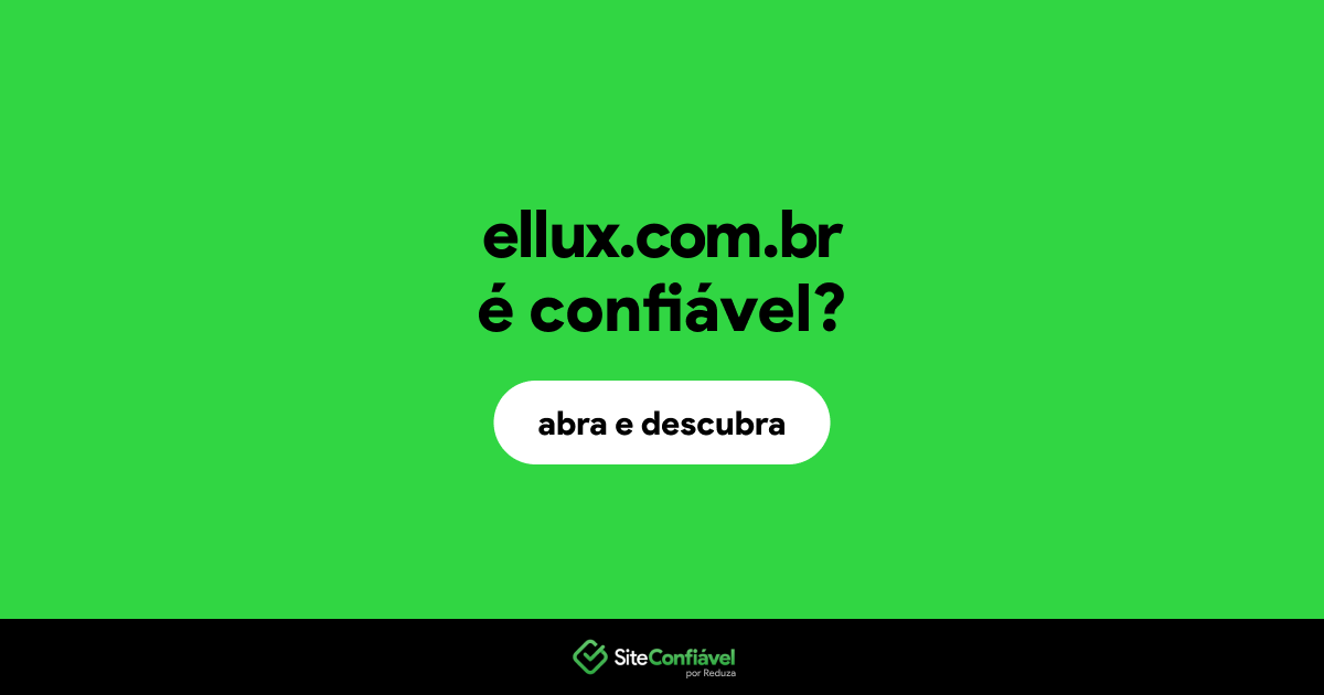 O site ellux.com.br é confiável?