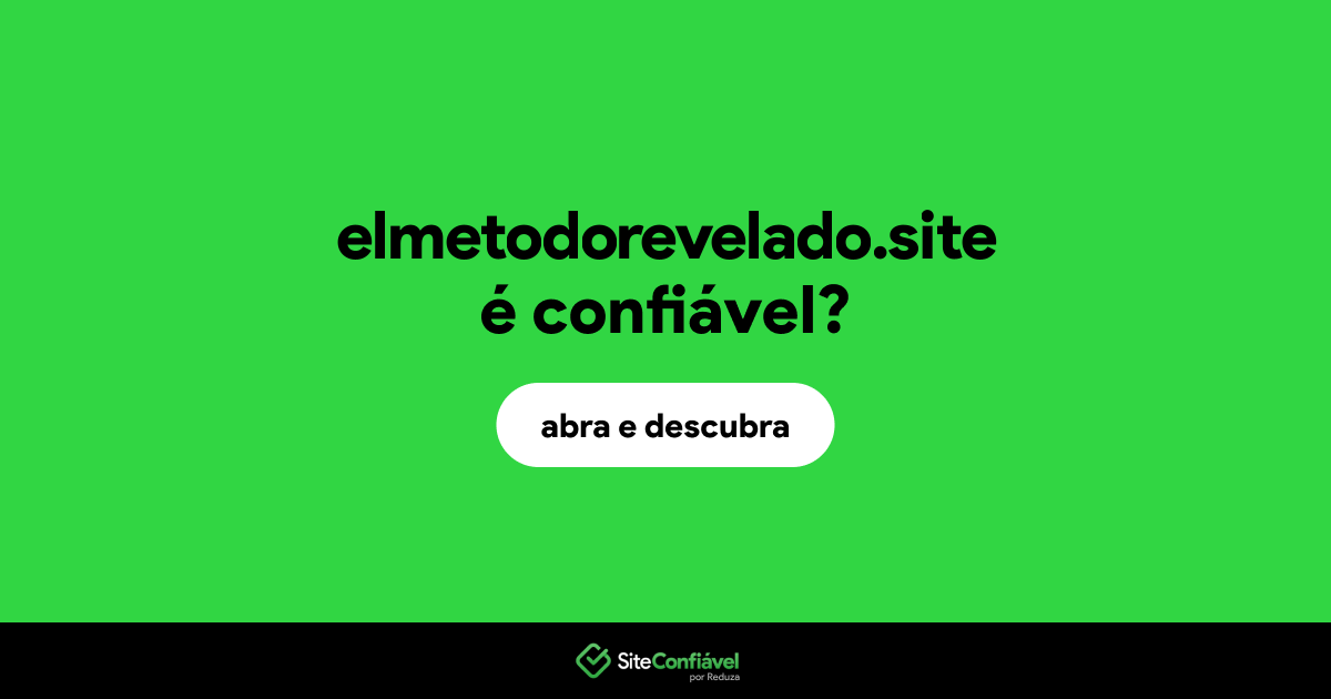 O site elmetodorevelado.site é confiável?