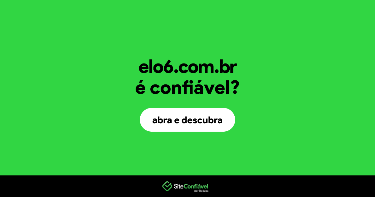 O site elo6.com.br é confiável?