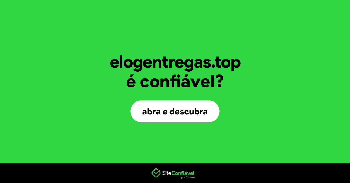 O site elogentregas.top é confiável?