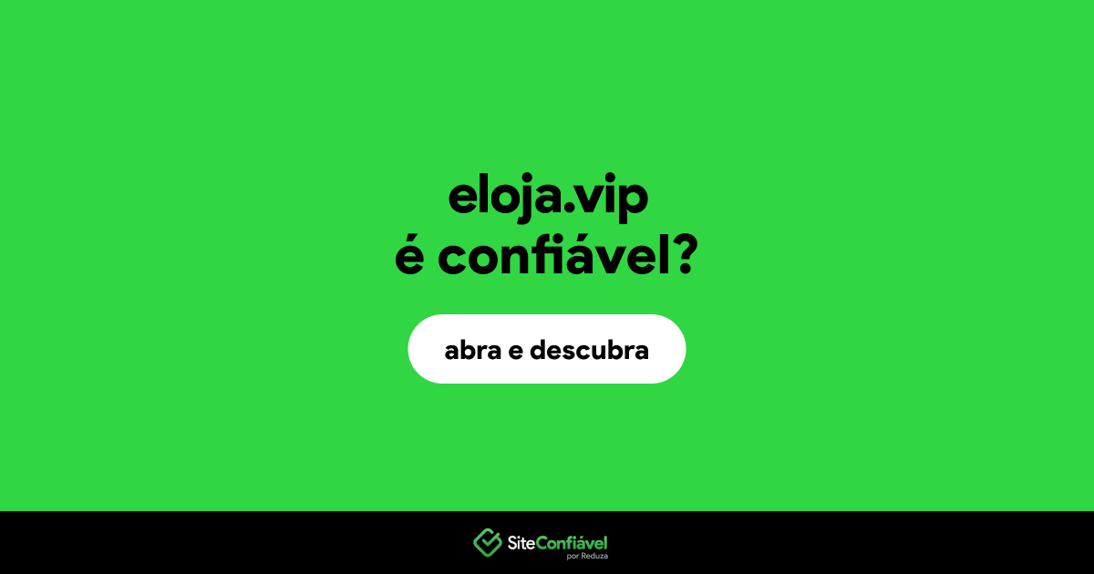 O site eloja.vip é confiável?