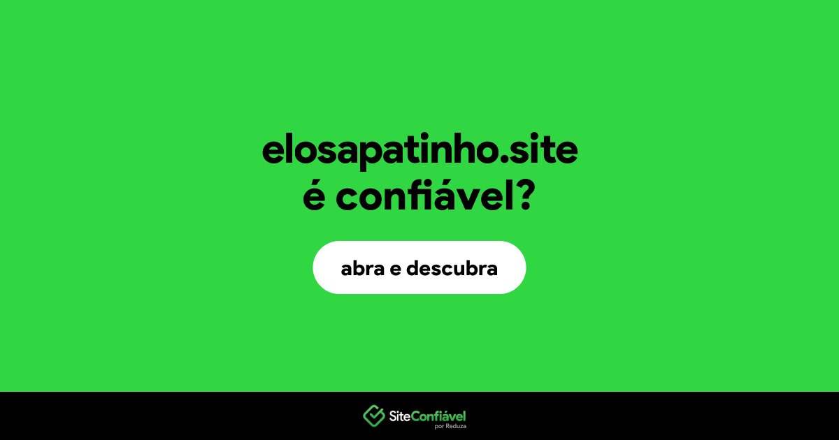 O site elosapatinho.site é confiável?