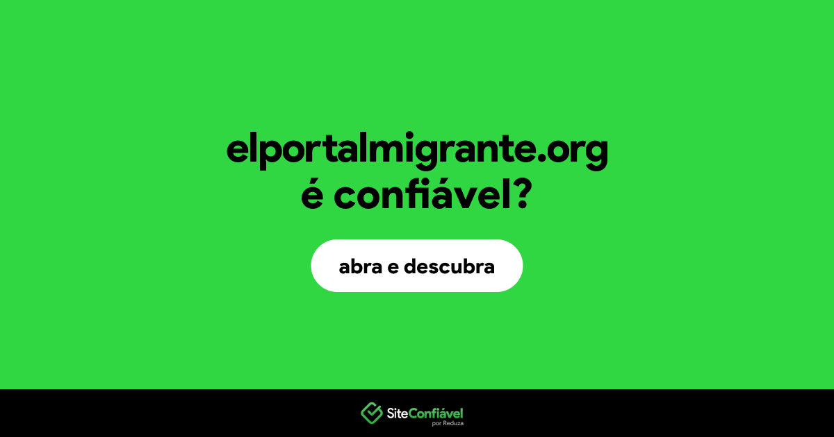O site elportalmigrante.org é confiável?