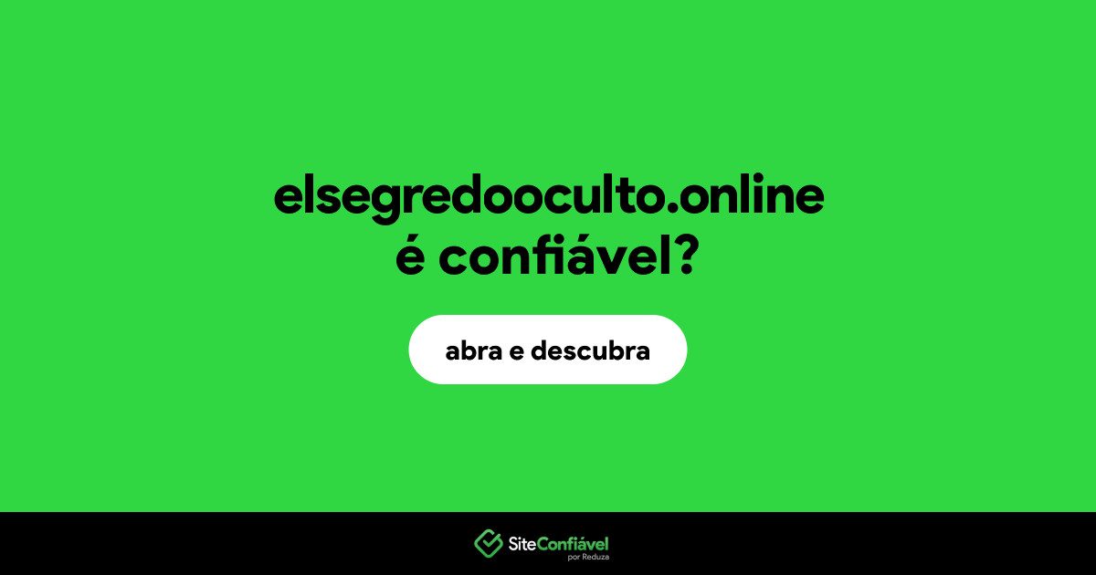 O site elsegredooculto.online é confiável?