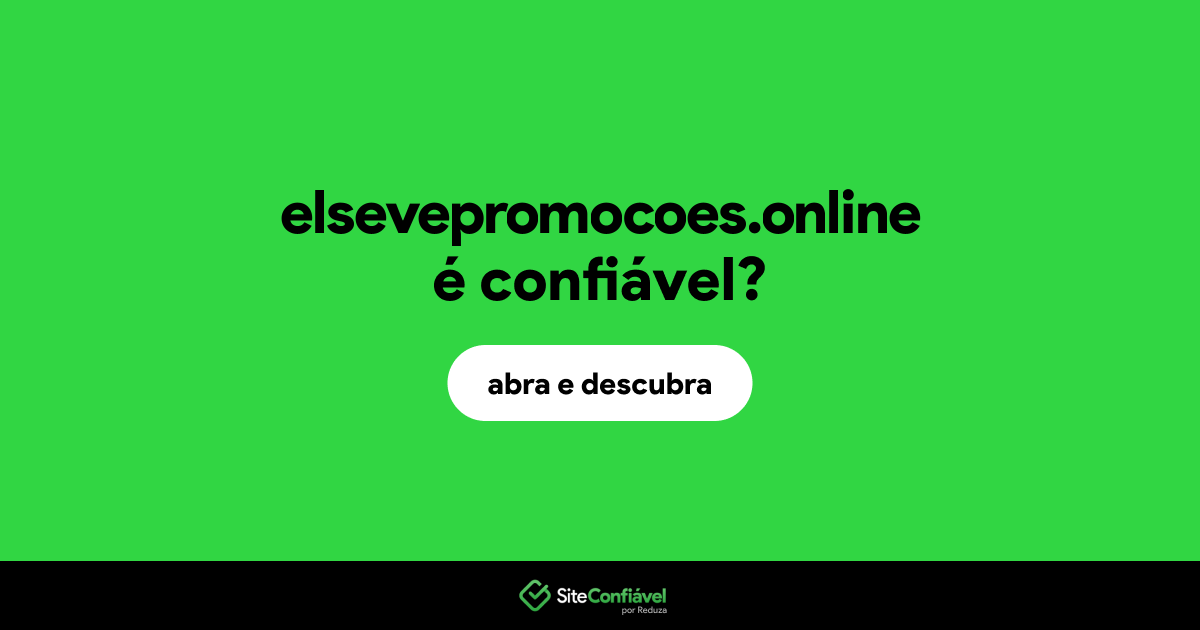 O site elsevepromocoes.online é confiável?
