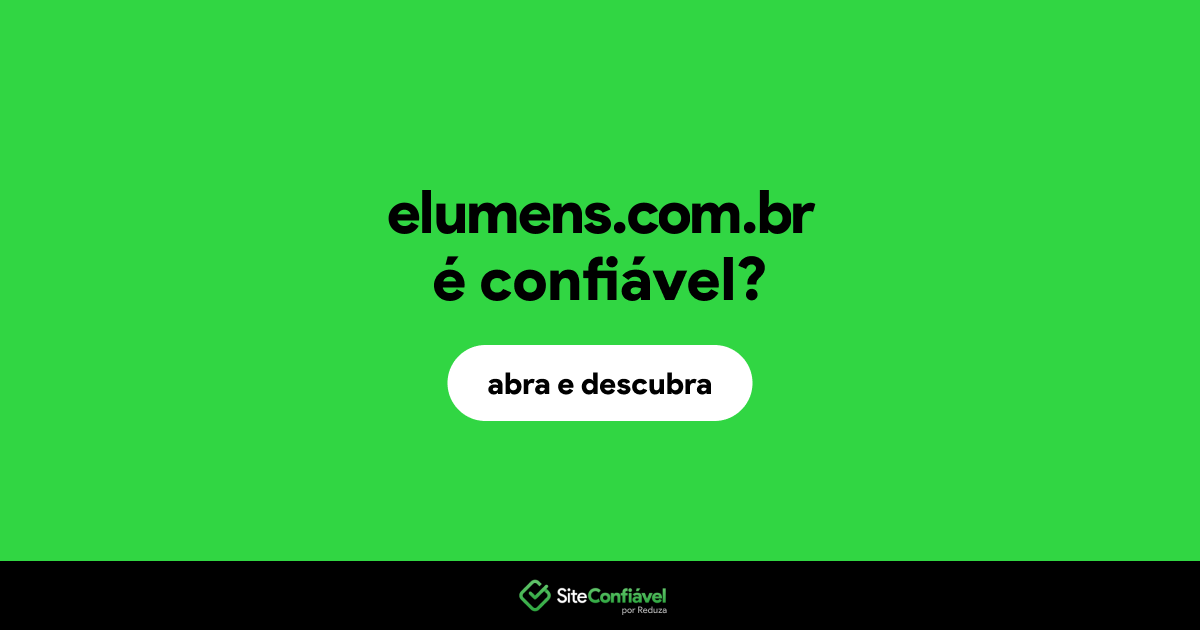 O site elumens.com.br é confiável?