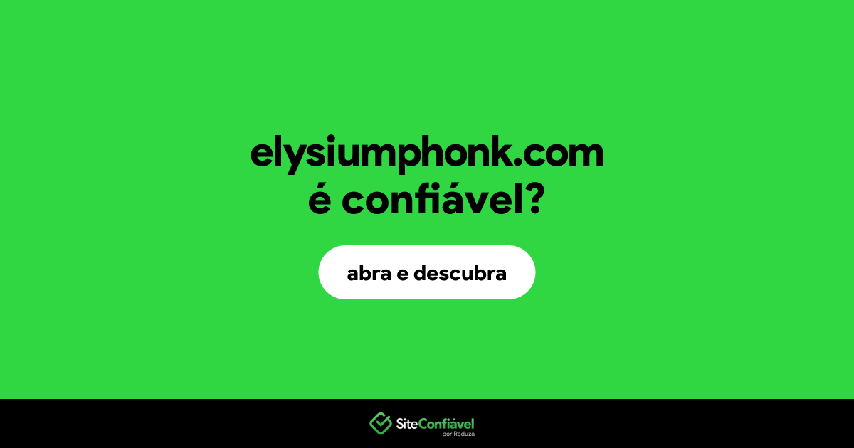 O site elysiumphonk.com é confiável?