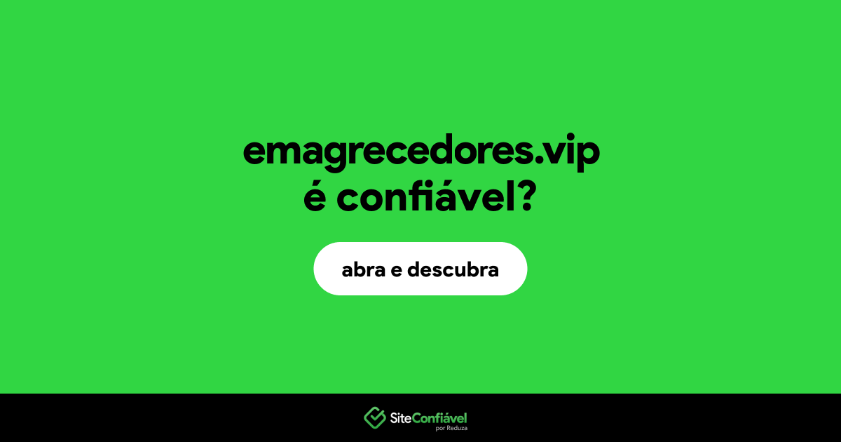 O site emagrecedores.vip é confiável?