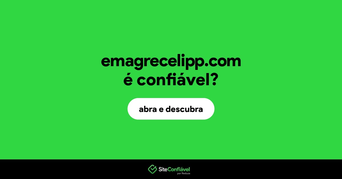 O site emagrecelipp.com é confiável?