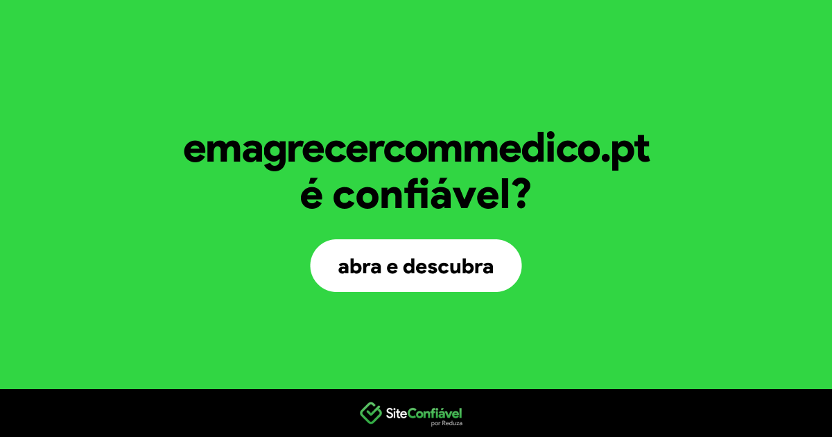 O site emagrecercommedico.pt é confiável?