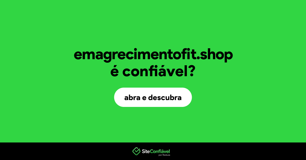O site emagrecimentofit.shop é confiável?