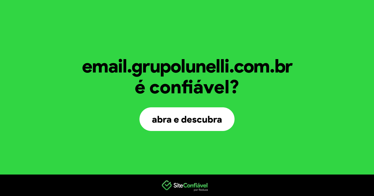 O site email.grupolunelli.com.br é confiável?