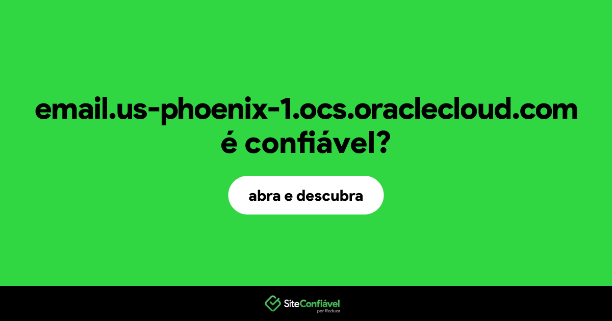 O site email.us-phoenix-1.ocs.oraclecloud.com é confiável?