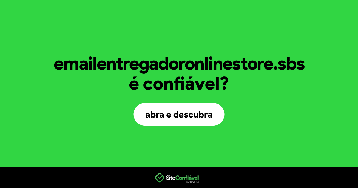 O site emailentregadoronlinestore.sbs é confiável?