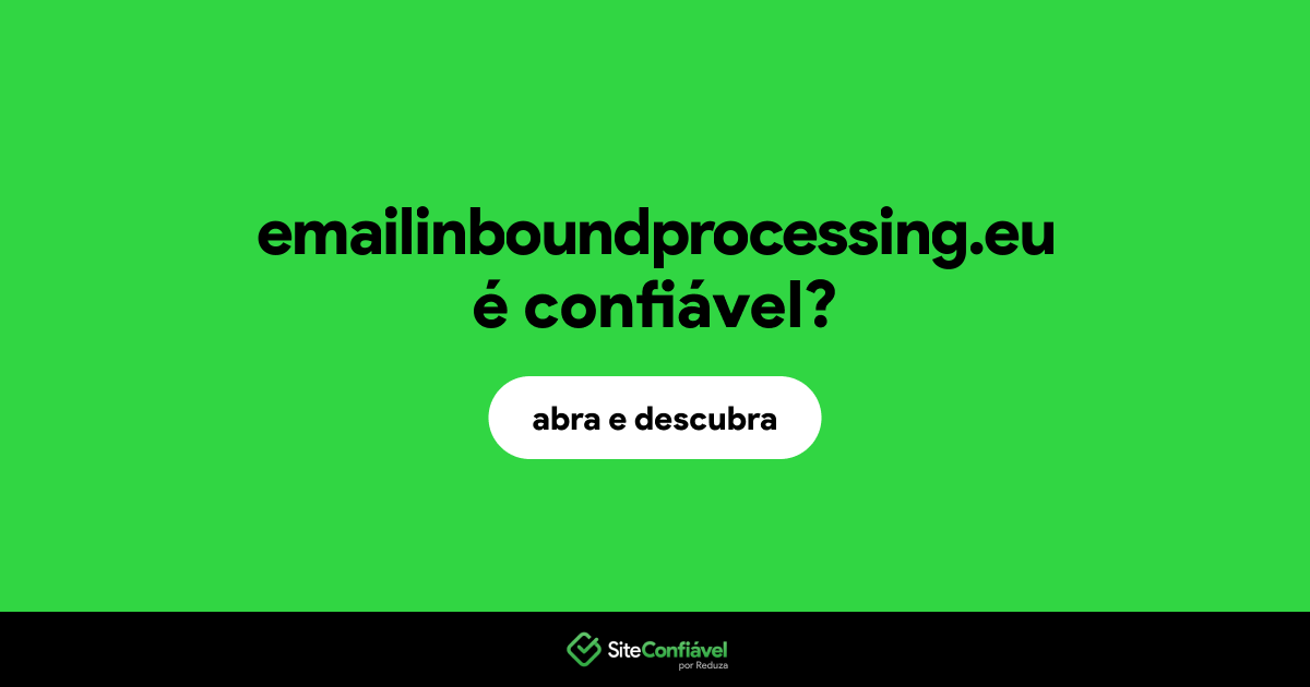 O site emailinboundprocessing.eu é confiável?