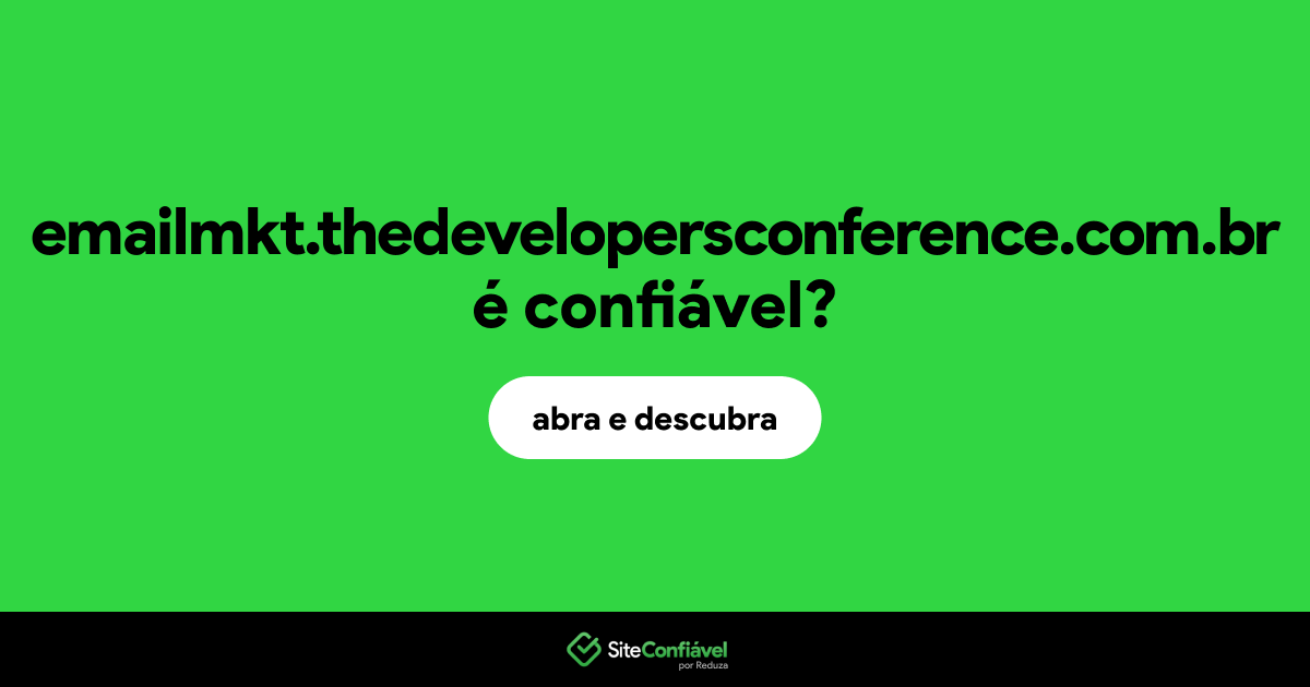 O site emailmkt.thedevelopersconference.com.br é confiável?