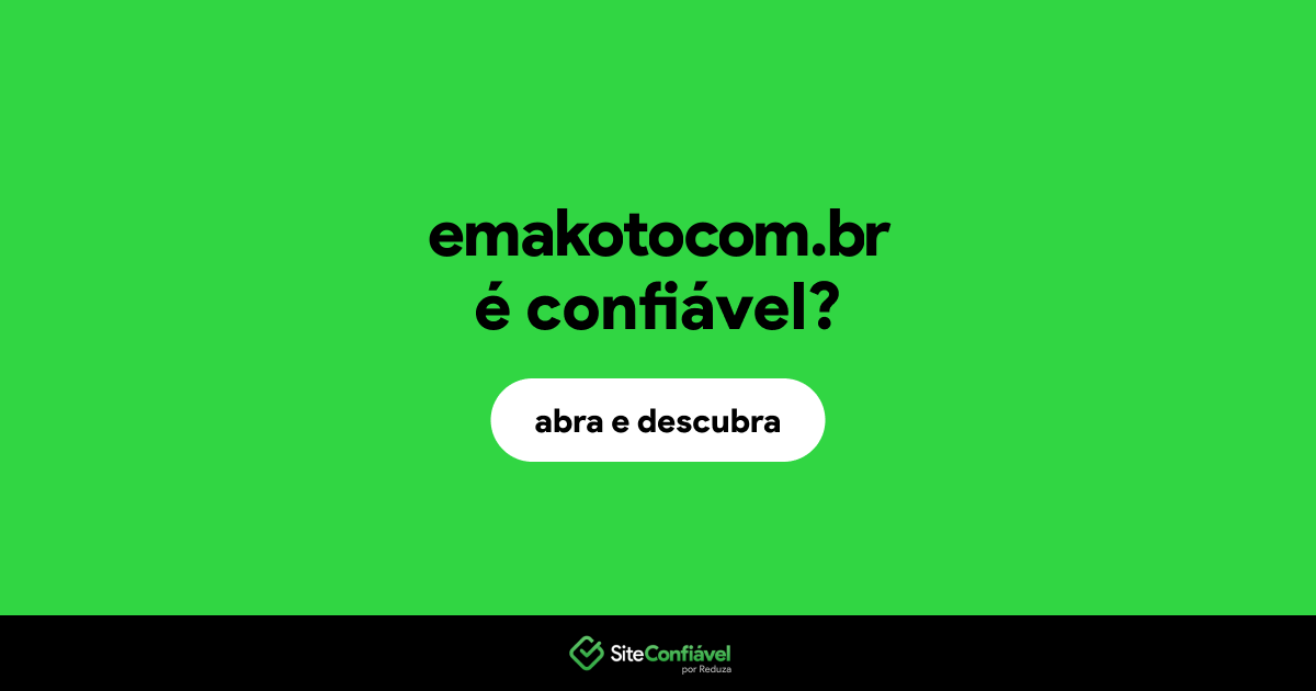 O site emakotocom.br é confiável?