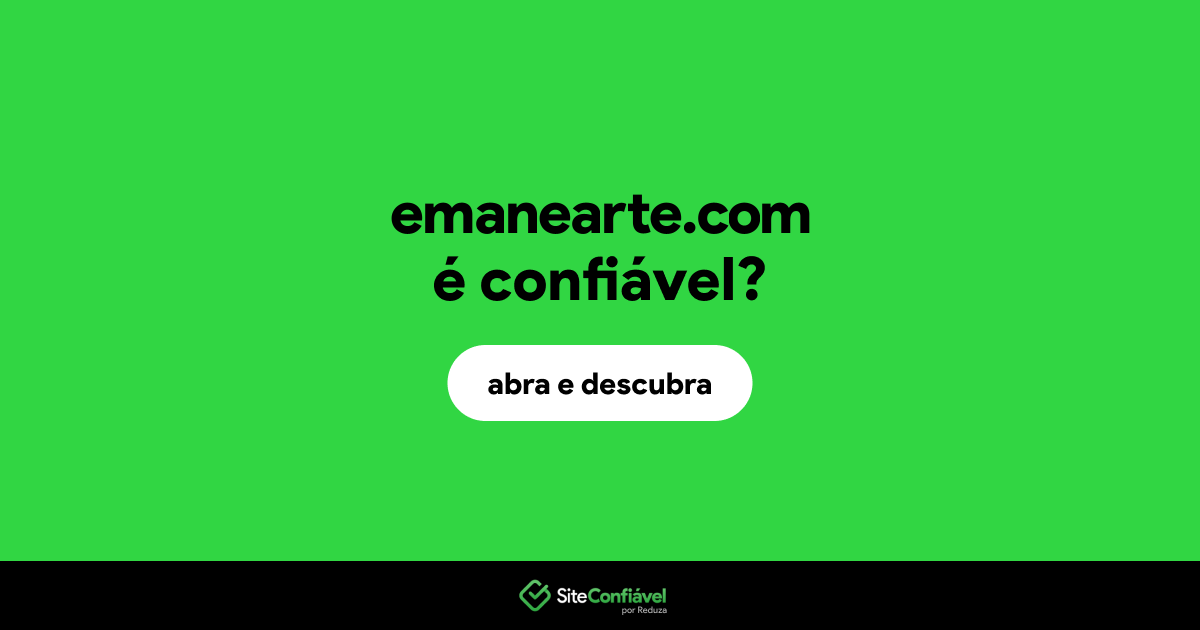 O site emanearte.com é confiável?