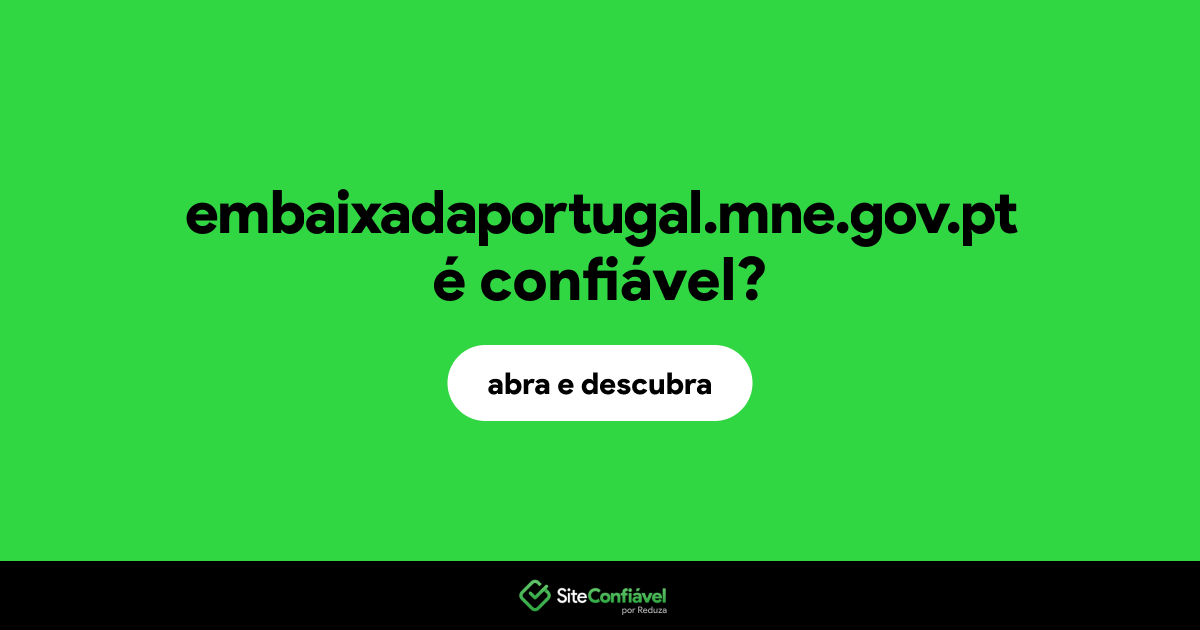 O site embaixadaportugal.mne.gov.pt é confiável?
