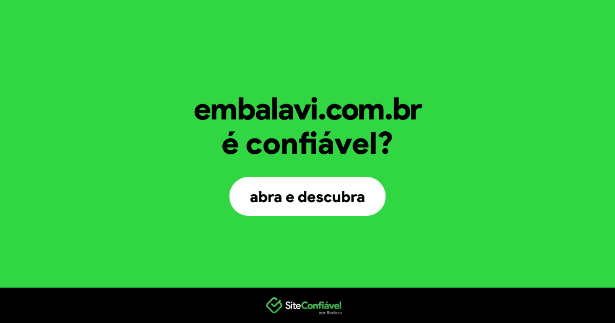 O site embalavi.com.br é confiável?