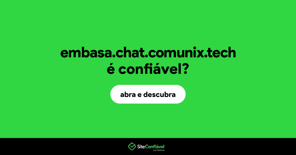 O site embasa.chat.comunix.tech é confiável?