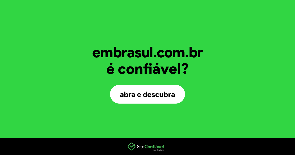O site embrasul.com.br é confiável?