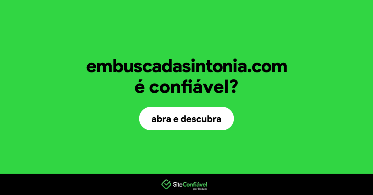 O site embuscadasintonia.com é confiável?