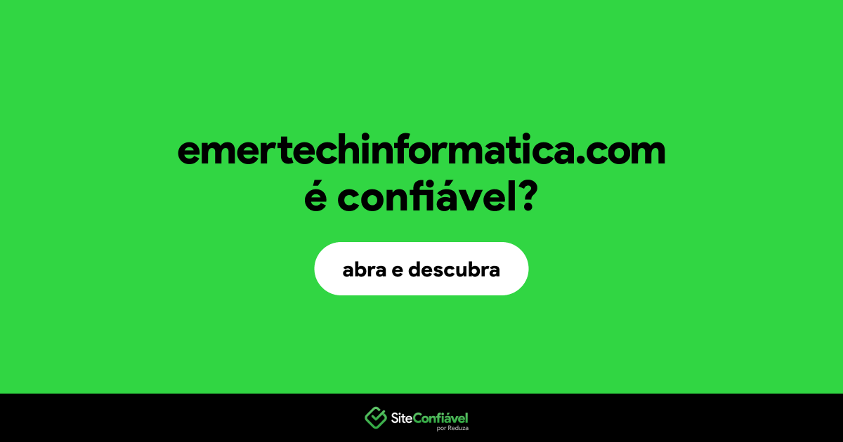 O site emertechinformatica.com é confiável?