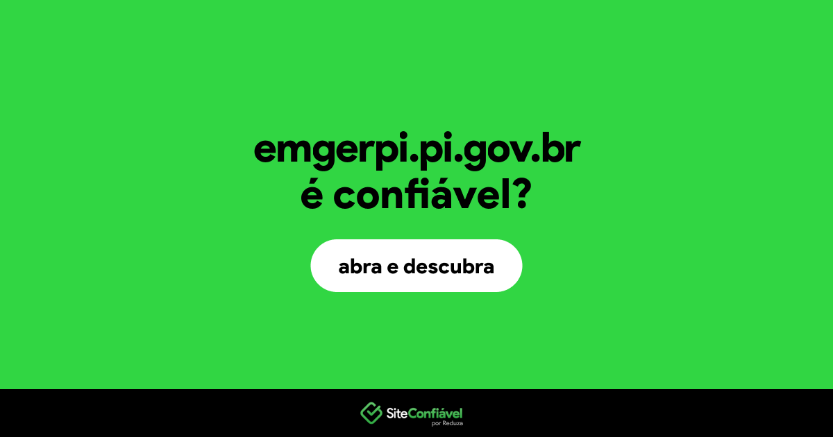 O site emgerpi.pi.gov.br é confiável?