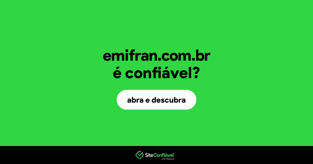 O site emifran.com.br é confiável?