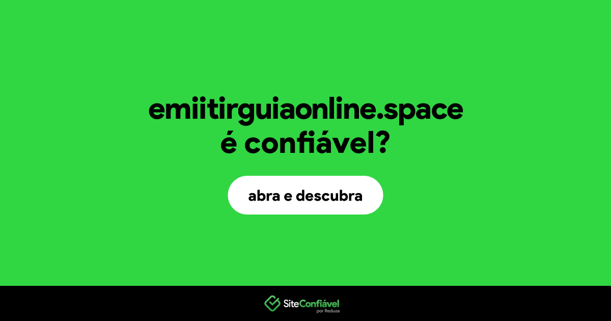 O site emiitirguiaonline.space é confiável?