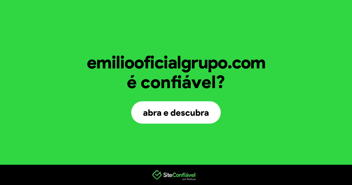 O site emiliooficialgrupo.com é confiável?