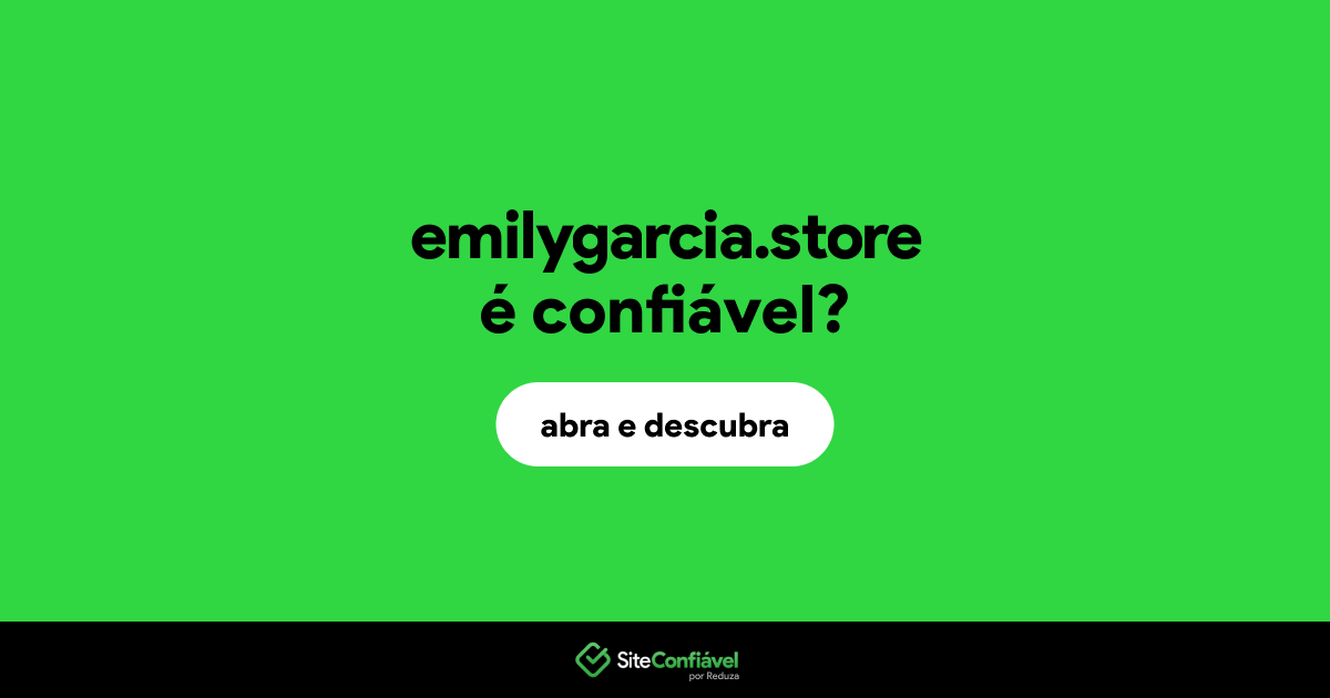 O site emilygarcia.store é confiável?