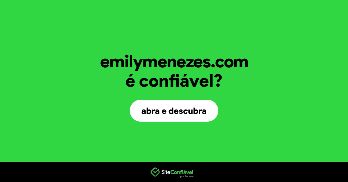 O site emilymenezes.com é confiável?